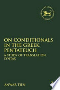 On conditionals in the Greek Pentateuch : a study of translation syntax /