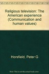 Religious television : the American experience /