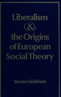 Liberalism and the origins of European social theory /