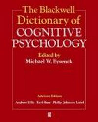 The Blackwell dictionary of cognitive psychology /
