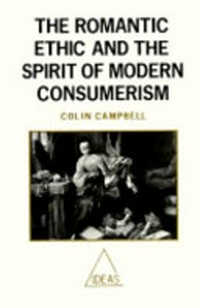 The romantic ethic and the spirit of modern consumerism /
