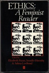 Ethics : a feminist reader /