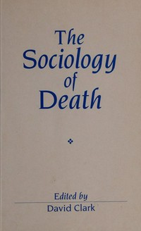 The sociology of death: theory, culture, pratice /