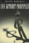 Life without principles : reconciling theory and practice /