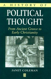 A history of political thought : from ancient Greece to early Christianity /