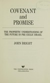 Covenant and promise : the prophetic understanding of the future in pre-exilic Israel /