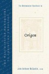 The Westminster handbook to Origen /