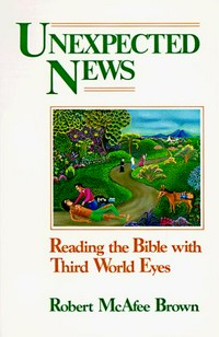 Unexpected news : reading the Bible with Third World eyes /
