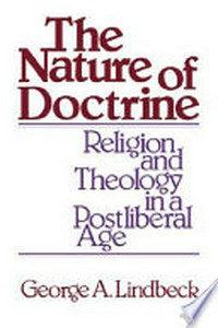 The nature of doctrine : religion and theology in a postliberal age /