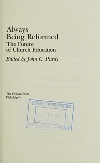 Always being reformed : the future of Church education /