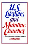 U. S. lifestyles and mainline churches : a key to reaching people in the 90's /