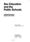Sex education and the public schools : a multidimensional study for the 1970s /