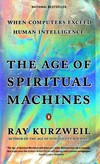 The age of spiritual machines : when computers exceed human intelligence /