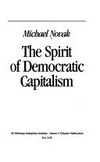 The spirit of democratic capitalism /