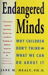 Endangered minds : why our children don't think /