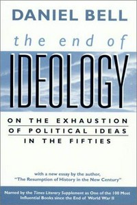 The end of ideology : on the exhaustion of political ideas in the fifties /