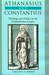 Athanasius and Constantius : theology and politics in the Constantinian empire /