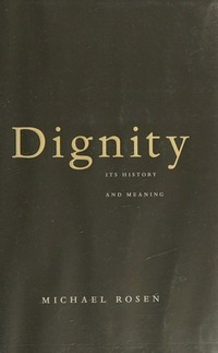 Dignity : its history and meaning /