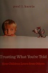 Trusting what you're told : how children learn from others /