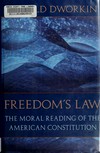 Freedom's Law : the moral reading of the American Constitution /