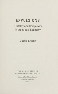 Expulsions : brutality and complexity in the global economy /