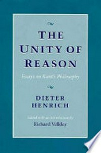 The unity of reason : essays on Kant's philosophy /