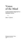 Voices of the mind : a sociocultural approach to mediated action /