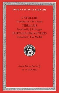 Catullus, Tibullus and Pervigilium Veneris.