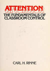 Attention : the fundamentals of classroom control /
