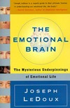 The emotional brain : the mysterious underpinnings of emotional life /