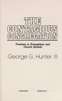 The contagious congregation : frontiers in evangelism and church growth /