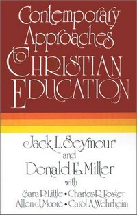 Contemporary approaches to Christian education /