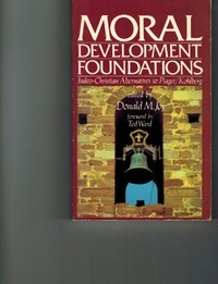 Moral development foundations : Judeo-Christian alternatives to Piaget-Kohlberg /