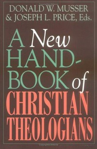 A new handbook of christian theologians /