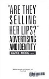 "Are they selling her lips?" : advertising and identity /