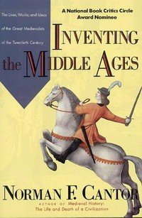 Inventing the Middle Ages : the lives, works, and ideas of the great medievalists of the twentieth century.