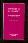 On the edge of anarchy : Locke, consent, and the limits of society /