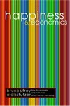 Happiness and economics : how the economy and institutions affect human well-being /