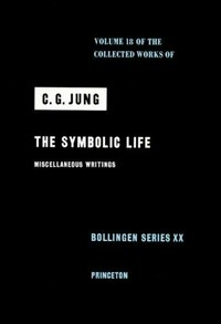 The symbolic life : miscellaneous writings /