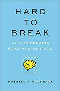 Hard to break : why our brains make habits stick /