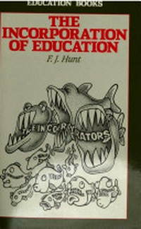 The incorporation of education : an international study in the transformation of educational priorities /