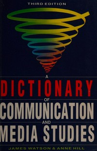 A dictionary of communication and media studies /