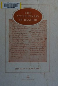 The antiphonary of Bangor and the early Irish monastic liturgy /
