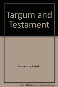Targum and Testament : Aramaic paraphrases of the Hebrew Bible: a light on the New Testament /