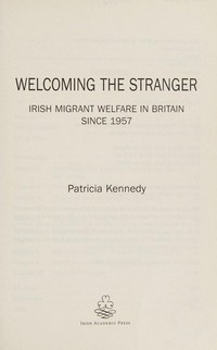 Welcoming the stranger : irish migrant welfare in Britain since 1957 /