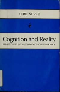 Cognition and reality : principles and implications of cognitive psychology /