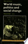 World music, politics and social change : papers from the International association for the study of popular music /