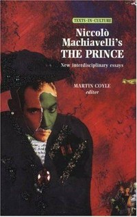 Niccoló Machiavelli's The prince : new interdisciplinary essays /
