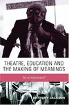Theatre, education and the making of meanings : art or instrument? /