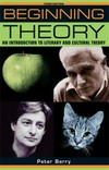 Beginning theory : an introduction to literary and cultural theory /